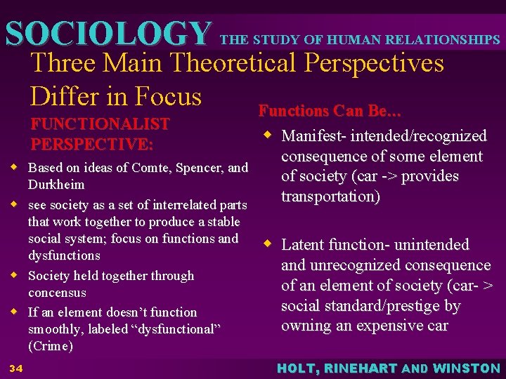 SOCIOLOGY THE STUDY OF HUMAN RELATIONSHIPS Three Main Theoretical Perspectives Differ in Focus Functions