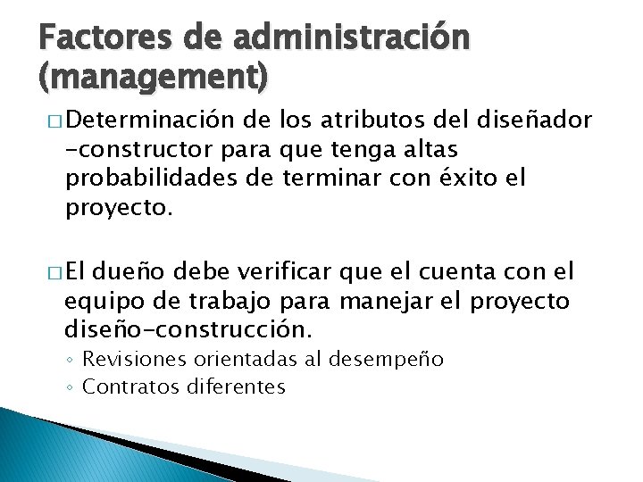 Factores de administración (management) � Determinación de los atributos del diseñador -constructor para que