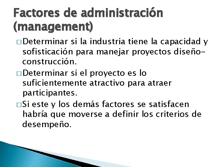 Factores de administración (management) � Determinar si la industria tiene la capacidad y sofisticación