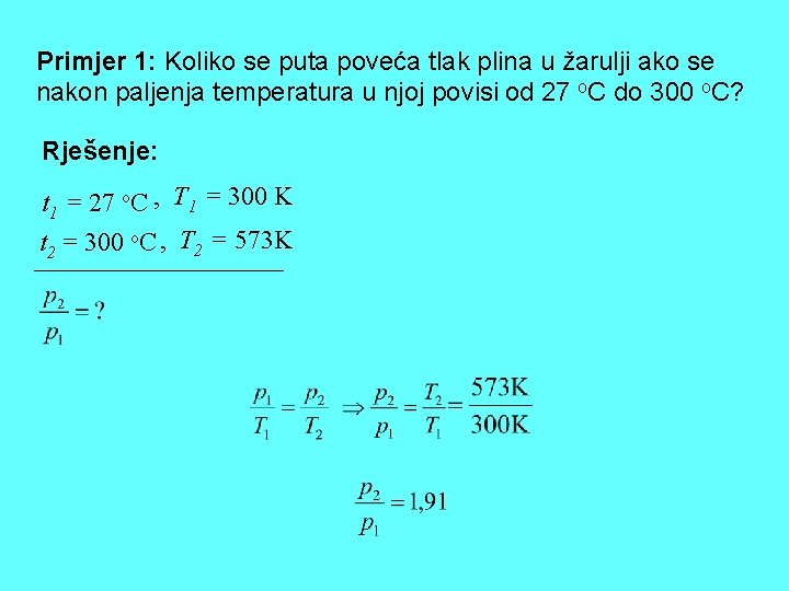 Primjer 1: Koliko se puta poveća tlak plina u žarulji ako se nakon paljenja