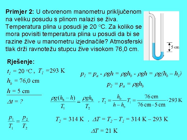 Primjer 2: U otvorenom manometru priključenom na veliku posudu s plinom nalazi se živa.