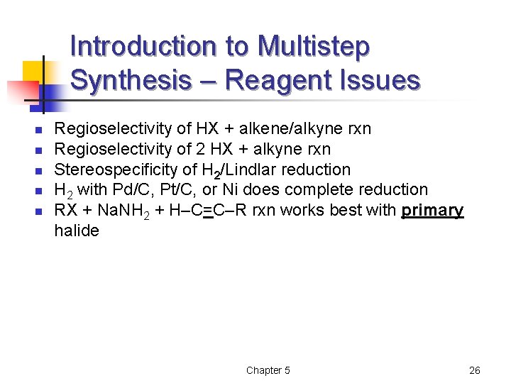 Introduction to Multistep Synthesis – Reagent Issues n n n Regioselectivity of HX +