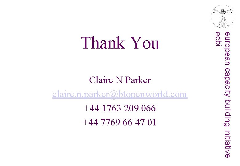 Claire N Parker claire. n. parker@btopenworld. com +44 1763 209 066 +44 7769 66