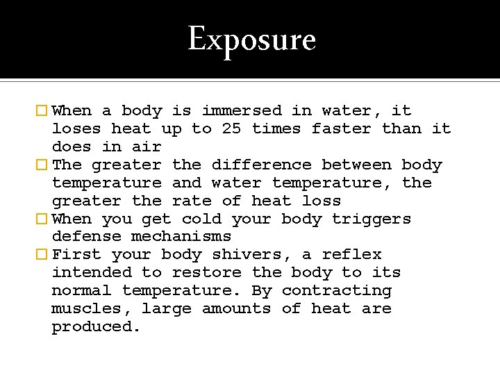 Exposure � When a body is immersed in water, it loses heat up to