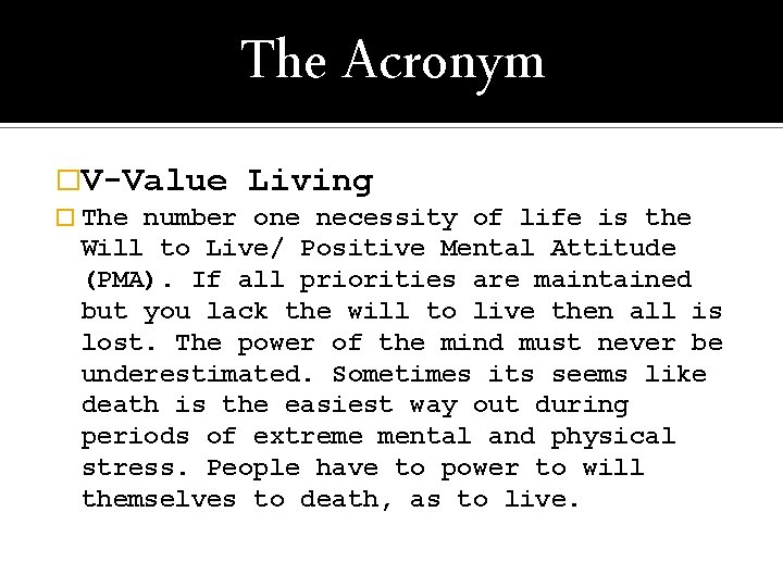 The Acronym �V-Value � The Living number one necessity of life is the Will