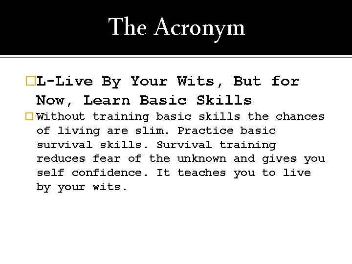 The Acronym �L-Live By Your Wits, But for Now, Learn Basic Skills � Without