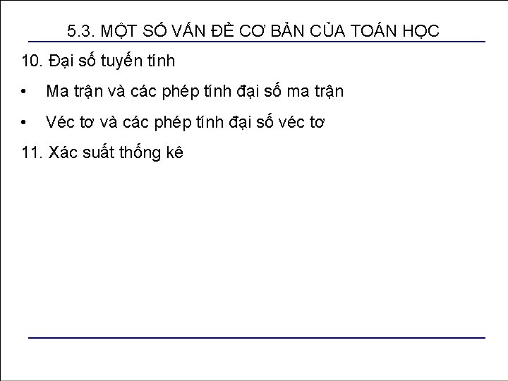 5. 3. MỘT SỐ VẤN ĐỀ CƠ BẢN CỦA TOÁN HỌC 10. Đại số