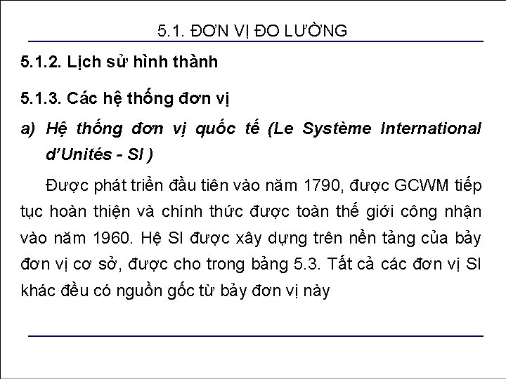5. 1. ĐƠN VỊ ĐO LƯỜNG 5. 1. 2. Lịch sử hình thành 5.