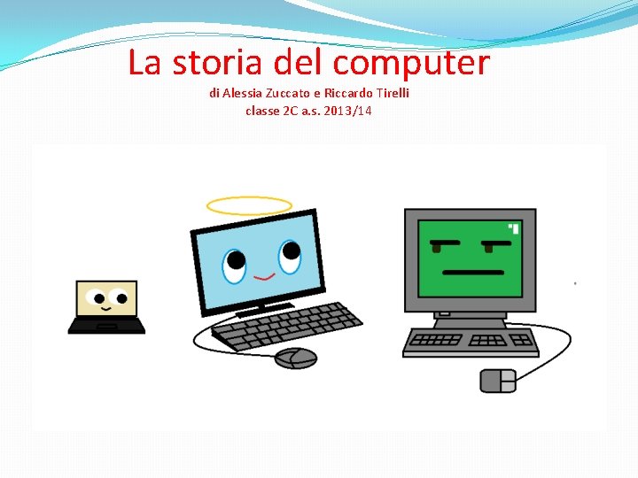 La storia del computer di Alessia Zuccato e Riccardo Tirelli classe 2 C a.