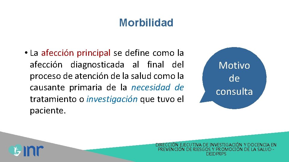Morbilidad • La afección principal se define como la afección diagnosticada al final del Morbilidad • La afección principal se define como la afección diagnosticada al final del