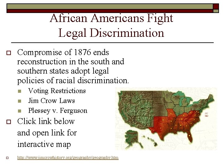 African Americans Fight Legal Discrimination o Compromise of 1876 ends reconstruction in the south