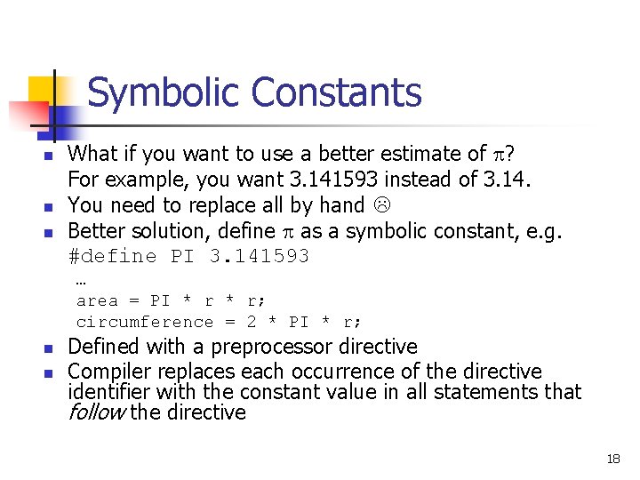 Symbolic Constants n n n What if you want to use a better estimate