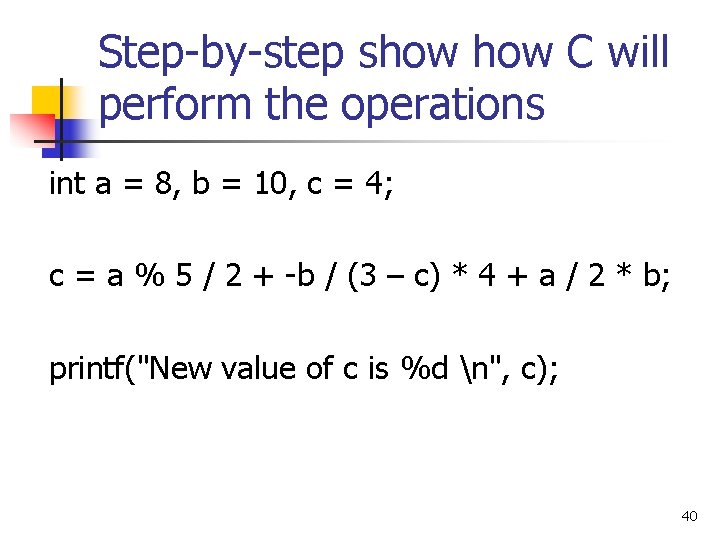 Step-by-step show C will perform the operations int a = 8, b = 10,