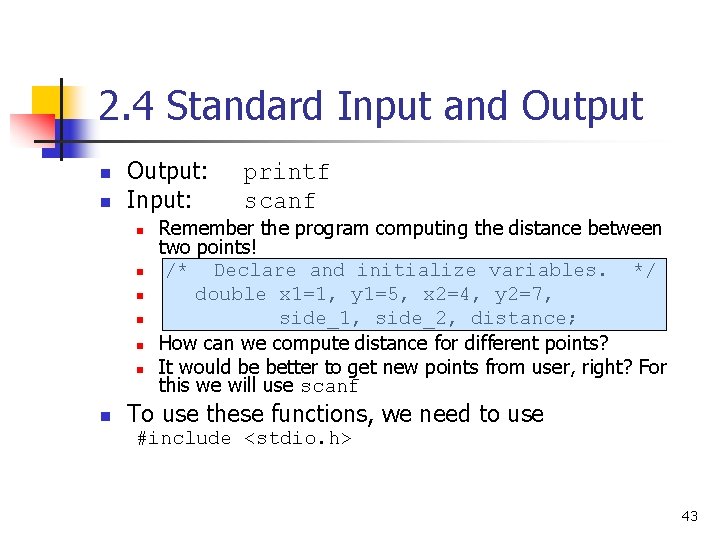 2. 4 Standard Input and Output n n Output: Input: n n n n