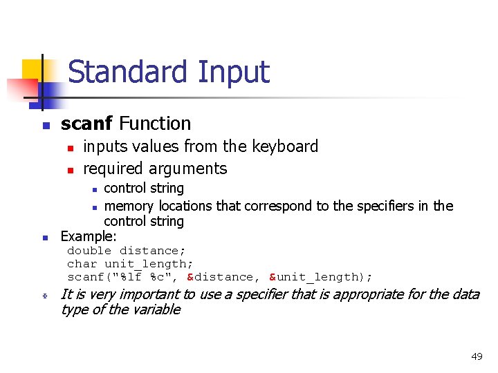 Standard Input n scanf Function n n inputs values from the keyboard required arguments