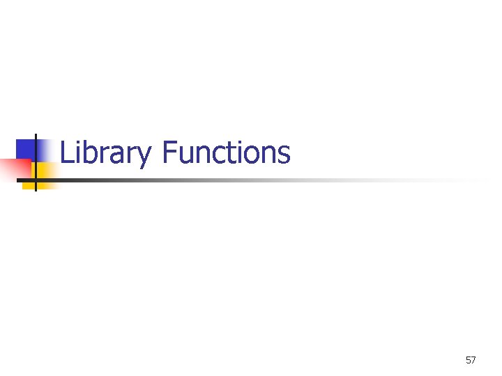 Library Functions 57 