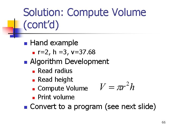 Solution: Compute Volume (cont’d) n Hand example n n Algorithm Development n n n