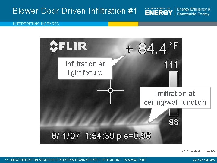 Blower Door Driven Infiltration #1 INTERPRETING INFRARED Infiltration at light fixture Infiltration at ceiling/wall