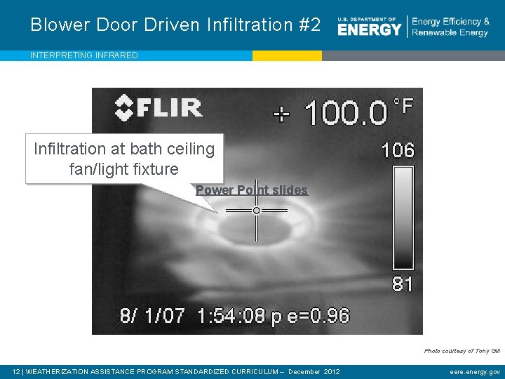 Blower Door Driven Infiltration #2 INTERPRETING INFRARED Infiltration at bath ceiling fan/light fixture Power