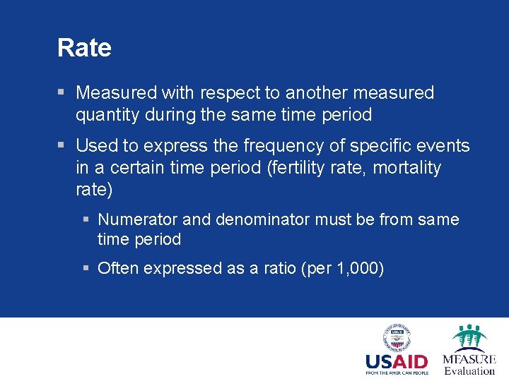 Rate § Measured with respect to another measured quantity during the same time period