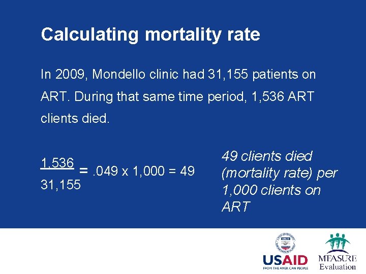 Calculating mortality rate In 2009, Mondello clinic had 31, 155 patients on ART. During