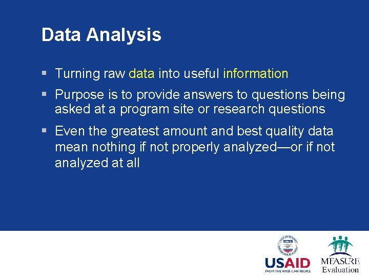 Data Analysis § Turning raw data into useful information § Purpose is to provide