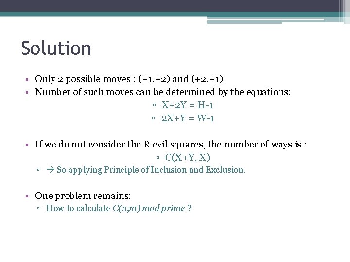 Solution • Only 2 possible moves : (+1, +2) and (+2, +1) • Number Solution • Only 2 possible moves : (+1, +2) and (+2, +1) • Number