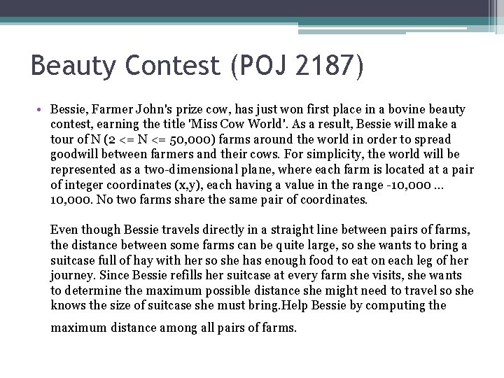 Beauty Contest (POJ 2187) • Bessie, Farmer John's prize cow, has just won first Beauty Contest (POJ 2187) • Bessie, Farmer John's prize cow, has just won first