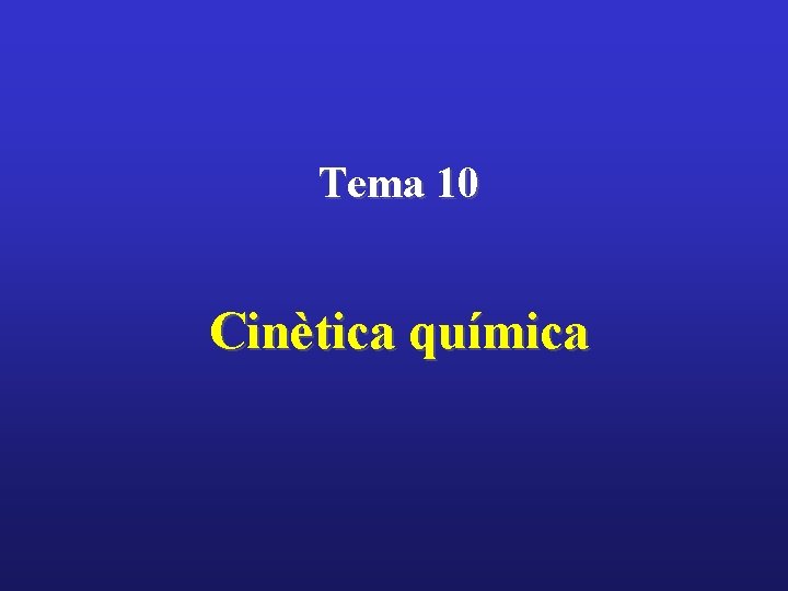 Tema 10 Cinètica química 