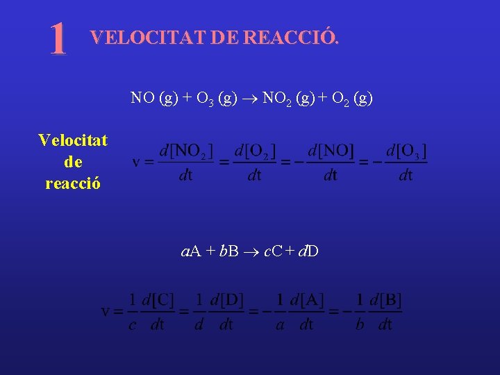 1 VELOCITAT DE REACCIÓ. NO (g) + O 3 (g) ® NO 2 (g)