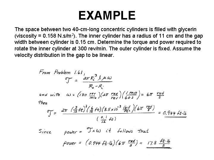 EXAMPLE The space between two 40 -cm-long concentric cylinders is filled with glycerin (viscosity