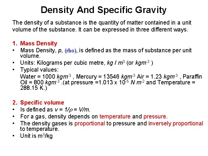 Density And Specific Gravity The density of a substance is the quantity of matter