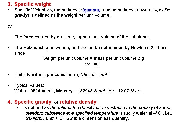 3. Specific weight • Specific Weight , (sometimes (gamma), and sometimes known as specific