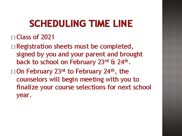 SCHEDULING TIME LINE � Class of 2021 � Registration sheets must be completed, signed
