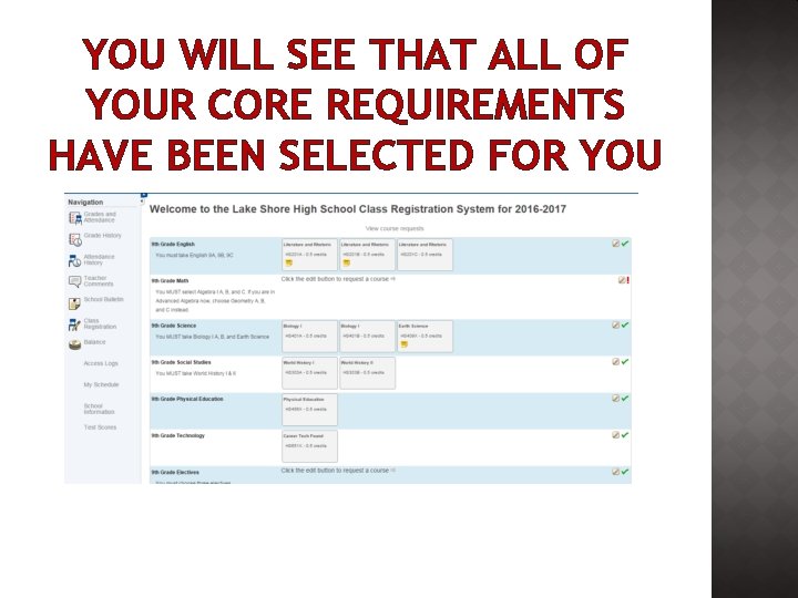 YOU WILL SEE THAT ALL OF YOUR CORE REQUIREMENTS HAVE BEEN SELECTED FOR YOU