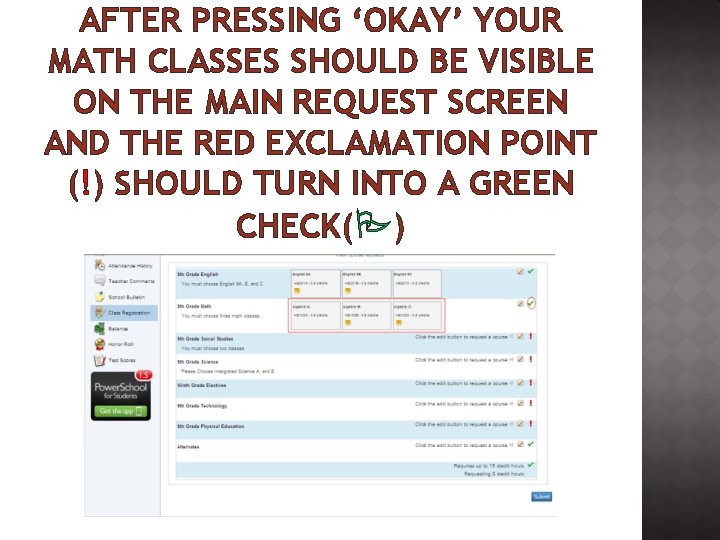 AFTER PRESSING ‘OKAY’ YOUR MATH CLASSES SHOULD BE VISIBLE ON THE MAIN REQUEST SCREEN