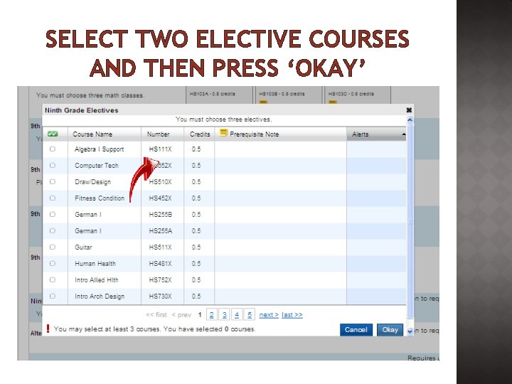 SELECT TWO ELECTIVE COURSES AND THEN PRESS ‘OKAY’ 