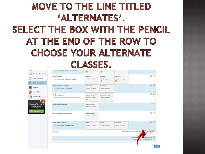 MOVE TO THE LINE TITLED ‘ALTERNATES’. SELECT THE BOX WITH THE PENCIL AT THE