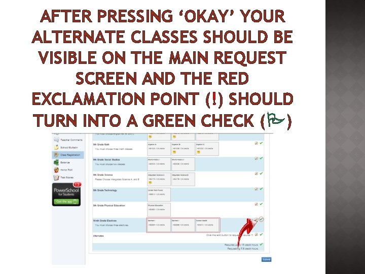 AFTER PRESSING ‘OKAY’ YOUR ALTERNATE CLASSES SHOULD BE VISIBLE ON THE MAIN REQUEST SCREEN