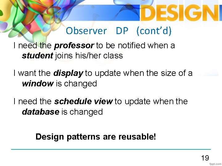 Observer DP (cont’d) I need the professor to be notified when a student joins