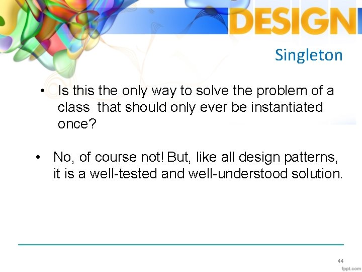 Singleton • Is this the only way to solve the problem of a class