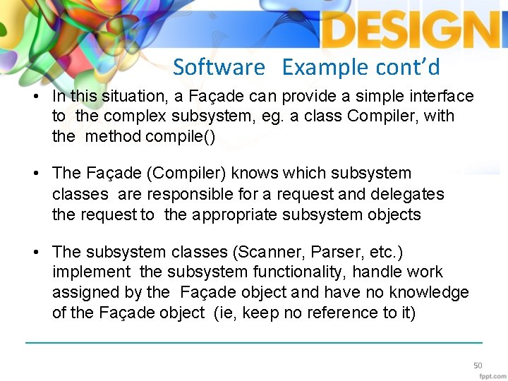 Software Example cont’d • In this situation, a Façade can provide a simple interface