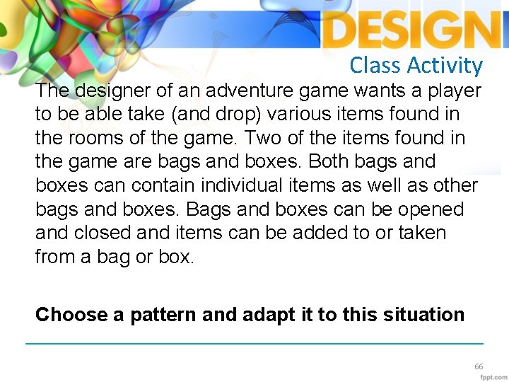 Class Activity The designer of an adventure game wants a player to be able