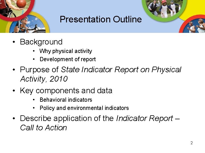 Presentation Outline • Background • Why physical activity • Development of report • Purpose Presentation Outline • Background • Why physical activity • Development of report • Purpose