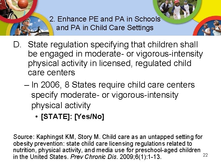 2. Enhance PE and PA in Schools and PA in Child Care Settings D. 2. Enhance PE and PA in Schools and PA in Child Care Settings D.
