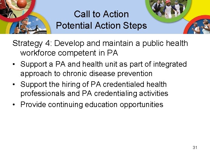 Call to Action Potential Action Steps Strategy 4: Develop and maintain a public health Call to Action Potential Action Steps Strategy 4: Develop and maintain a public health