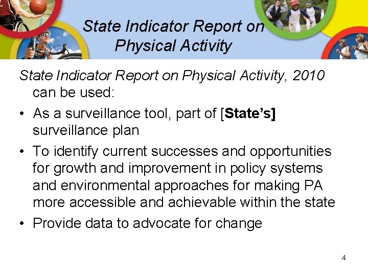 State Indicator Report on Physical Activity, 2010 can be used: • As a surveillance State Indicator Report on Physical Activity, 2010 can be used: • As a surveillance