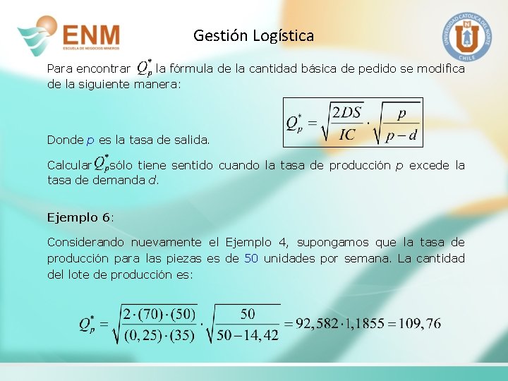 Gestión Logística Para encontrar , la fórmula de la cantidad básica de pedido se