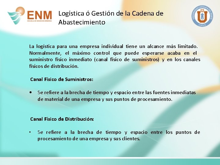 Logística ó Gestión de la Cadena de Abastecimiento La logística para una empresa individual