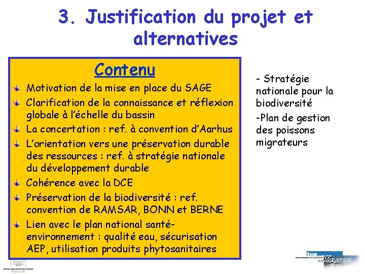 3. Justification du projet et alternatives Contenu Motivation de la mise en place du